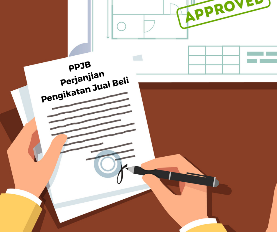 Pahami PPJB Terlebih Dahulu Sebelum Jual Beli Tanah atau Rumah!